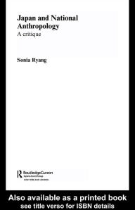Title: Japan and National Anthropology: A Critique, Author: Sonia Ryang