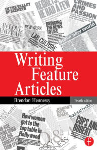 Title: Writing Feature Articles, Author: Brendan Hennessy
