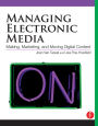 Managing Electronic Media: Making, Marketing, and Moving Digital Content