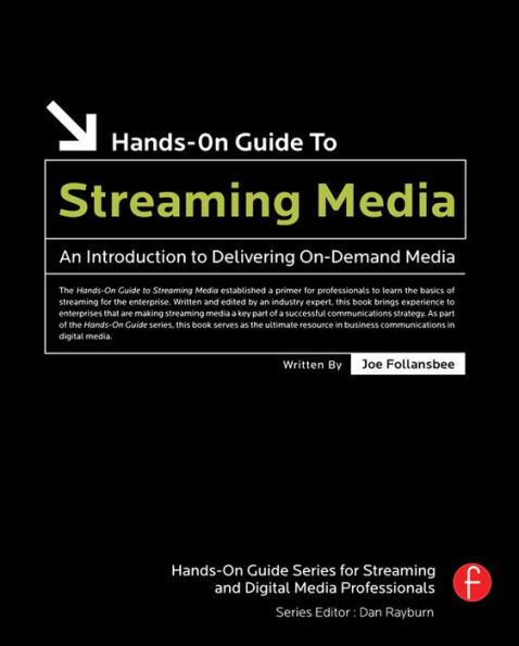 Hands-On Guide to Streaming Media: an Introduction to Delivering On-Demand Media
