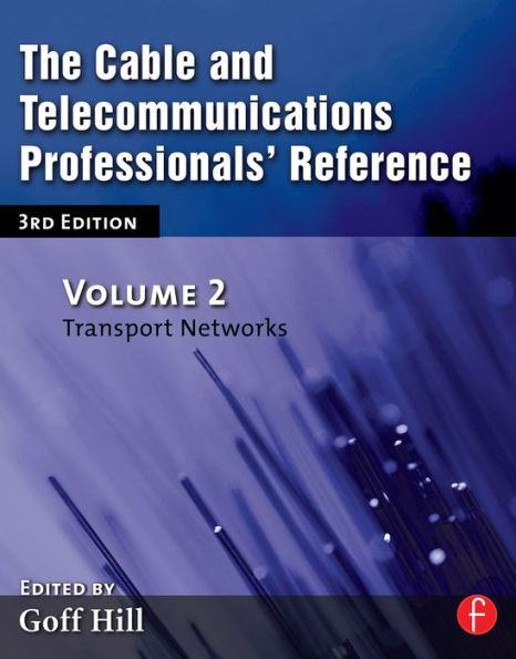 The Cable and Telecommunications Professionals' Reference: Transport Networks