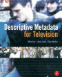 Descriptive Metadata for Television: An End-to-End Introduction