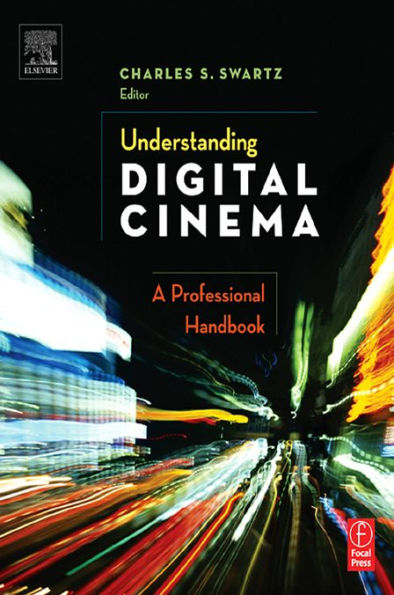 Understanding Digital Cinema: A Professional Handbook
