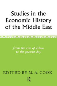 Title: Studies in the Economic History of the Middle East, Author: M. A. Cook