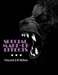 Title: Special Make-Up Effects, Author: Vincent Kehoe