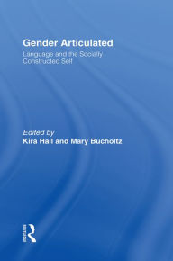 Title: Gender Articulated: Language and the Socially Constructed Self, Author: Kira Hall