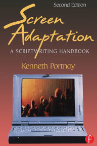 Title: Screen Adaptation: A Scriptwriting Handbook, Author: Kenneth Portnoy