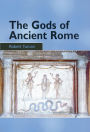 The Gods of Ancient Rome: Religion in Everyday Life from Archaic to Imperial Times