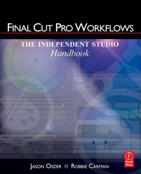 Final Cut Pro Workflows: The Independent Studio Handbook