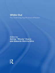 White Out: The Continuing Significance of Racism