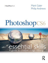 Title: Photoshop CS6: Essential Skills, Author: Mark Galer