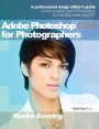 Adobe Photoshop CS5 for Photographers: A professional image editor's guide to the creative use of Photoshop for the Macintosh and PC