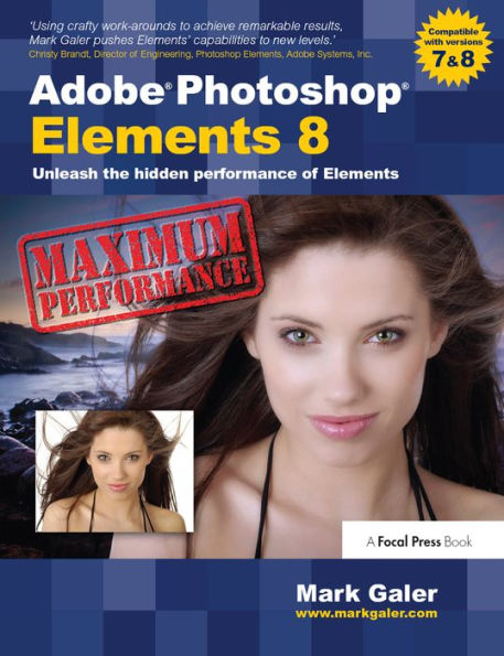 Adobe Photoshop Elements 8: Maximum Performance: Unleash the hidden performance of Elements