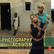 Title: Photography as Activism: Images for Social Change, Author: Michelle Bogre