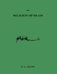 Title: Religion Of Islam, Author: F.A. Klein