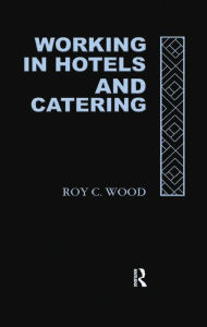 Title: Working In Hotels and Catering, Author: Roy C Wood