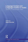 Language Contact and Language Conflict in Arabic