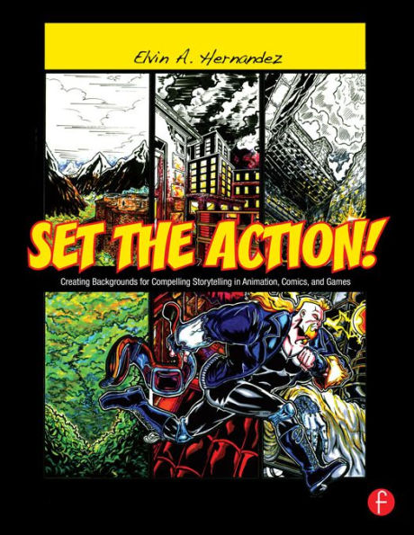 Set the Action!: Creating Backgrounds for Compelling Storytelling in Animation, Comics, and Games