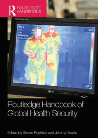 Title: Routledge Handbook of Global Health Security, Author: Simon Rushton