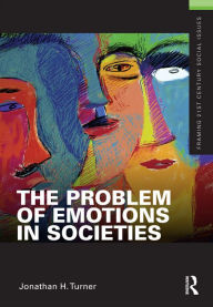 Title: The Problem of Emotions in Societies, Author: Jonathan Turner