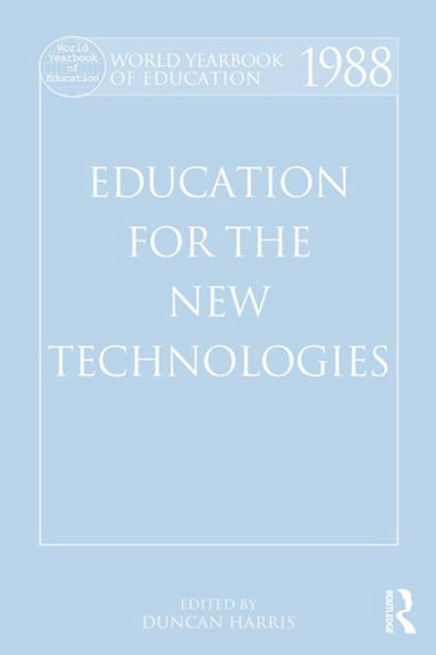 World Yearbook of Education 1988: Education for the New Technologies