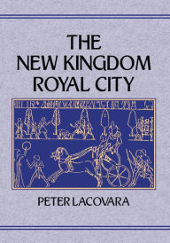 Title: New Kingdom Royal City, Author: Lacovara