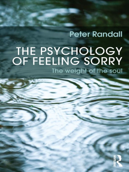 The Psychology of Feeling Sorry: The Weight of the Soul
