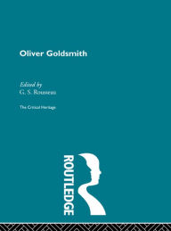 Oliver Goldsmith: The Critical Heritage