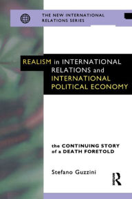 Title: Realism in International Relations and International Political Economy: The Continuing Story of a Death Foretold, Author: Stefano Guzzini