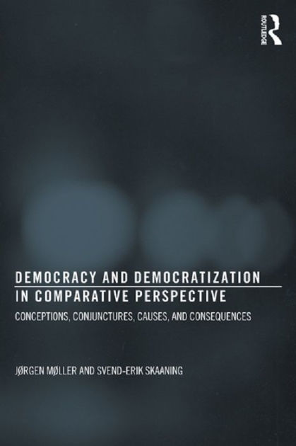 Democracy And Democratization In Comparative Perspective - RPD ...