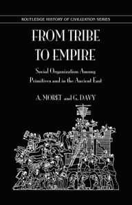 Title: From Tribe To Empire, Author: A. Moret