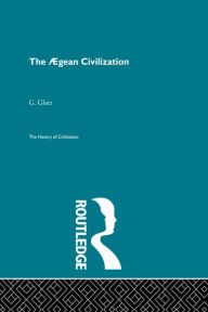 Title: The Aegean Civilization, Author: G. Glotz
