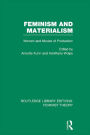 Feminism and Materialism (RLE Feminist Theory): Women and Modes of Production