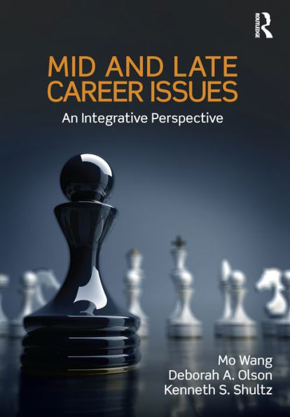 Mid and Late Career Issues: An Integrative Perspective