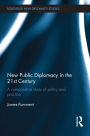 New Public Diplomacy in the 21st Century: A Comparative Study of Policy and Practice