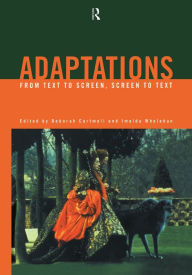 Title: Adaptations: From Text to Screen, Screen to Text, Author: Deborah Cartmell
