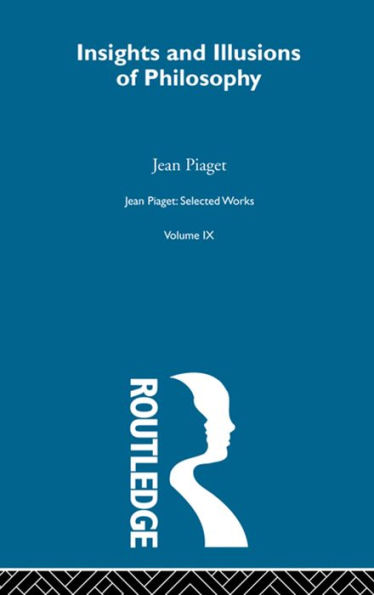 Insights and Illusions of Philosophy: Selected Works vol 9