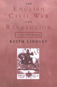 The English Civil War and Revolution: A Sourcebook