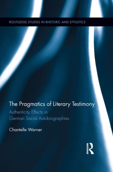 The Pragmatics of Literary Testimony: Authenticity Effects in German Social Autobiographies