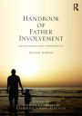 Handbook of Father Involvement: Multidisciplinary Perspectives, Second Edition