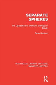 Separate Spheres: The Opposition to Women's Suffrage in Britain