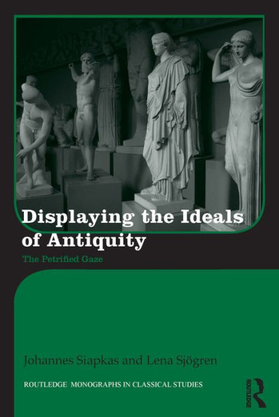 Displaying the Ideals of Antiquity: The Petrified Gaze
