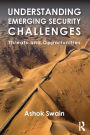 Understanding Emerging Security Challenges: Threats and Opportunities