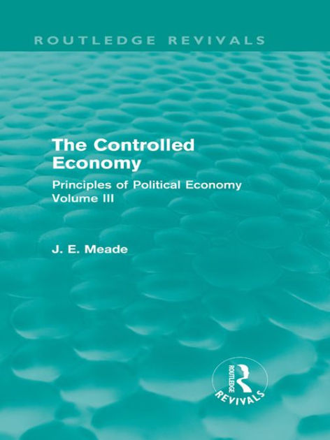 The Controlled Economy Routledge Revivals Principles Of Political