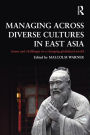 Managing Across Diverse Cultures in East Asia: Issues and challenges in a changing globalized world