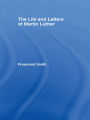 Life and Letters of Martin Lu Cb: Life & Martin Luther