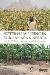 Title: Water Harvesting in Sub-Saharan Africa, Author: William Critchley