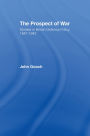 The Prospect of War: The British Defence Policy 1847-1942