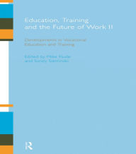 Education, Training and the Future of Work II: Developments in Vocational Education and Training