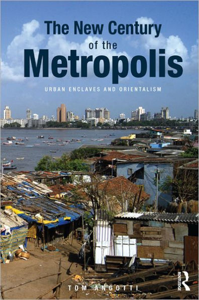 The New Century of the Metropolis: Urban Enclaves and Orientalism